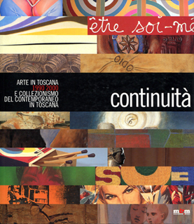 CONTINUITA Arte in Toscana 1990-2000 e collezionismo del contemporaneo in Toscana