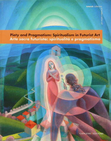 Arte sacra futurista: spiritualità e pragmatismo